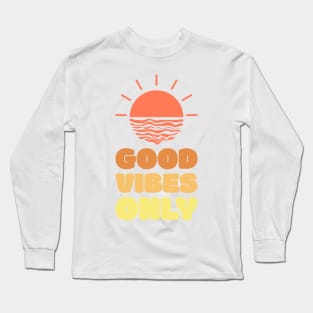 Good Vibes Only Long Sleeve T-Shirt